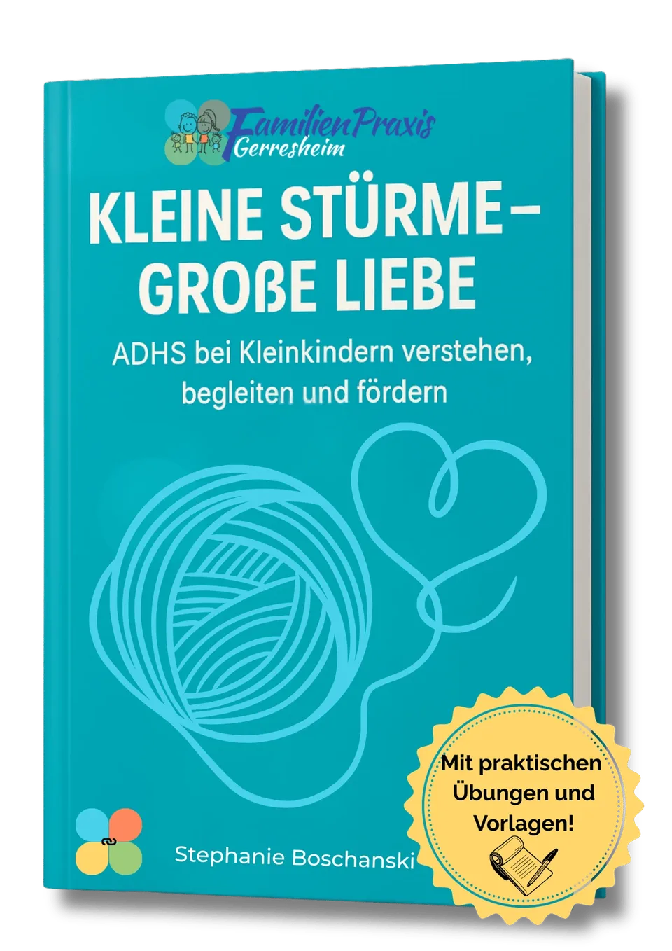Workbook „Kleine Stürme – große Liebe: ADHS bei Kleinkindern verstehen, begleiten und fördern“